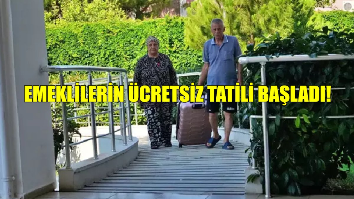 Emekliler bedava tatilin keyfini çıkaracak! Ücretsiz tatil Antalya'da başladı, denize mesafesi 5 dakika