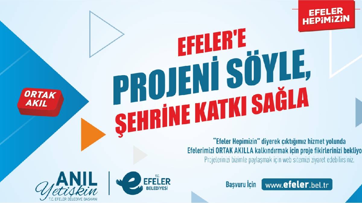“Efeler'e projeni söyle, şehrine katkı sağla”