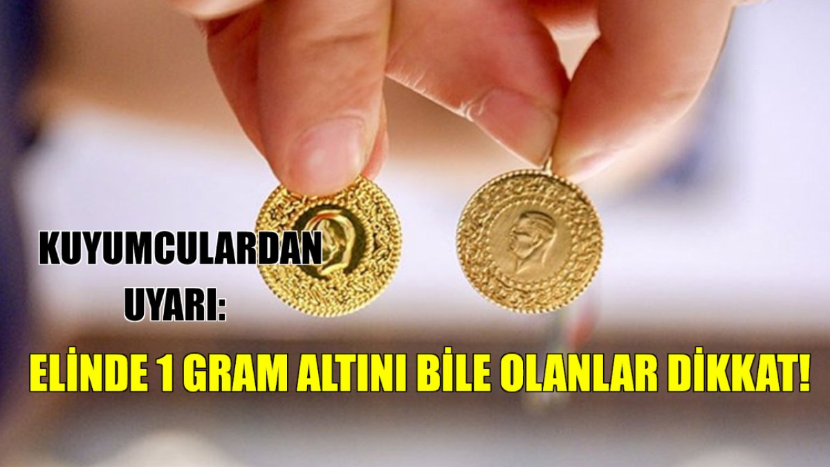 Ekonomistler değil kuyumcular uyardı: Elinde bir gram altını bile olanlar dikkat!