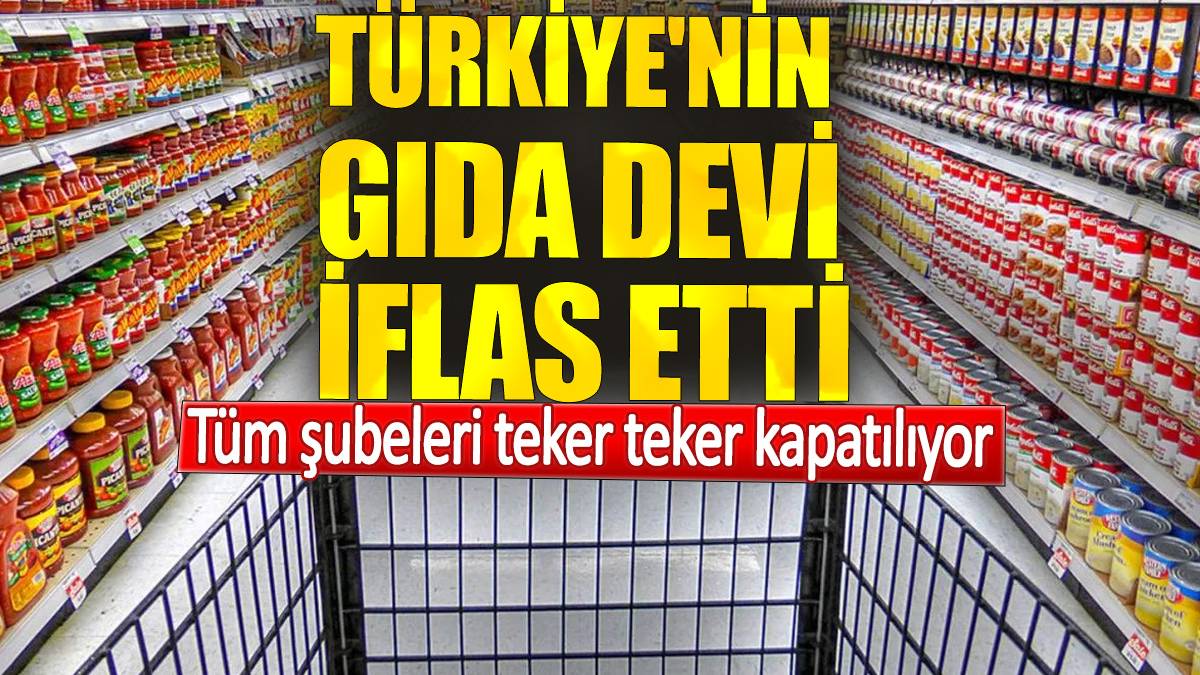 Dev Türk gıda zinciri iflas bayrağını çekti! 200 şubesi apar topar kapatıldı. Onlarca çalışan kapı dışarı edildi