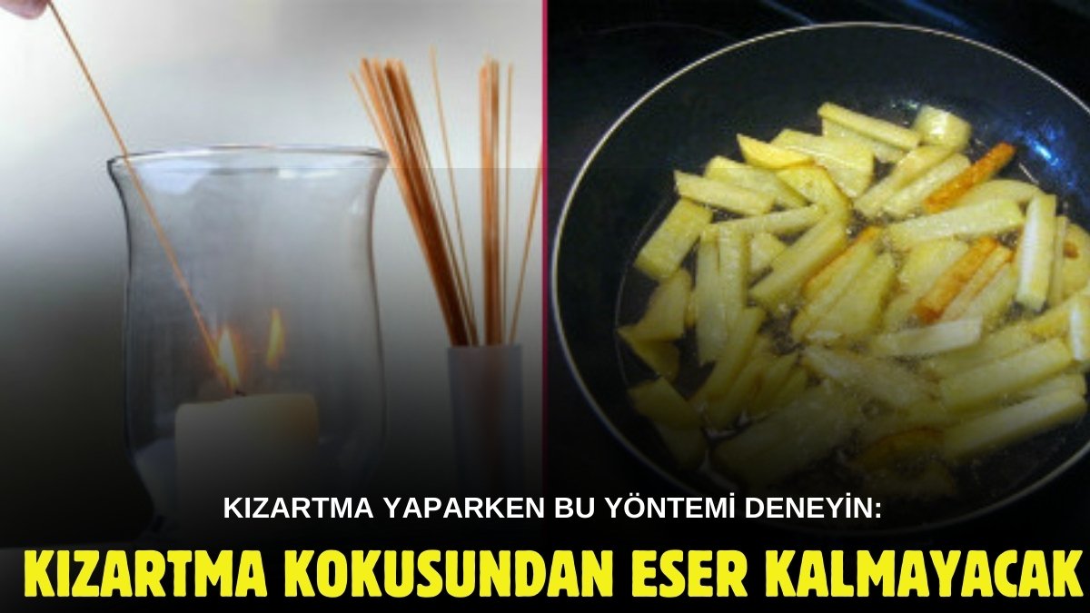 Kızartma yaparken mum yakmak bakın ne işe yarıyor? O sorunun çözümü bu kadar basitmiş