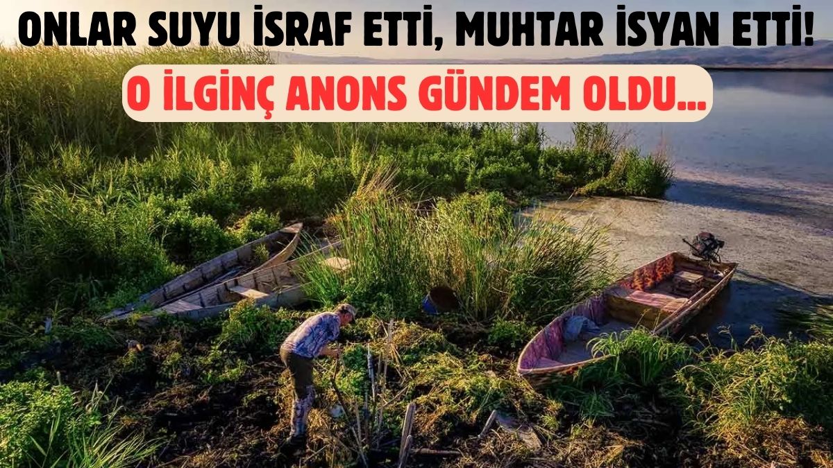 Köylülerin su israfı muhtarı çileden çıkardı! Anonsta öyle bir şey dedi ki… Hiç duyulmamış anons gündem oldu