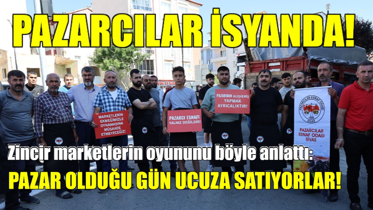 Pazarcılar isyan etti! Zincir marketlerin oyununu böyle anlattı: Pazar olduğu gün ucuza satıyorlar