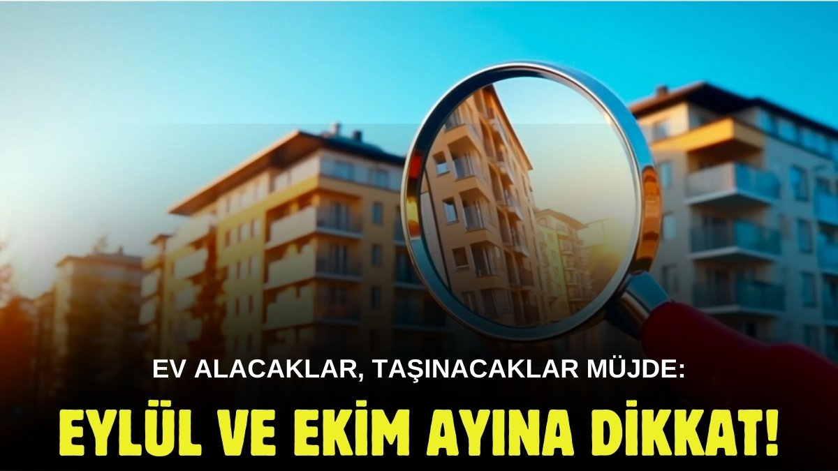 Yüksek kiralar ev sahibi yapacak: Eylül ve ekim aylarına dikkat! Konut sahibi olmak için fırsat doğdu