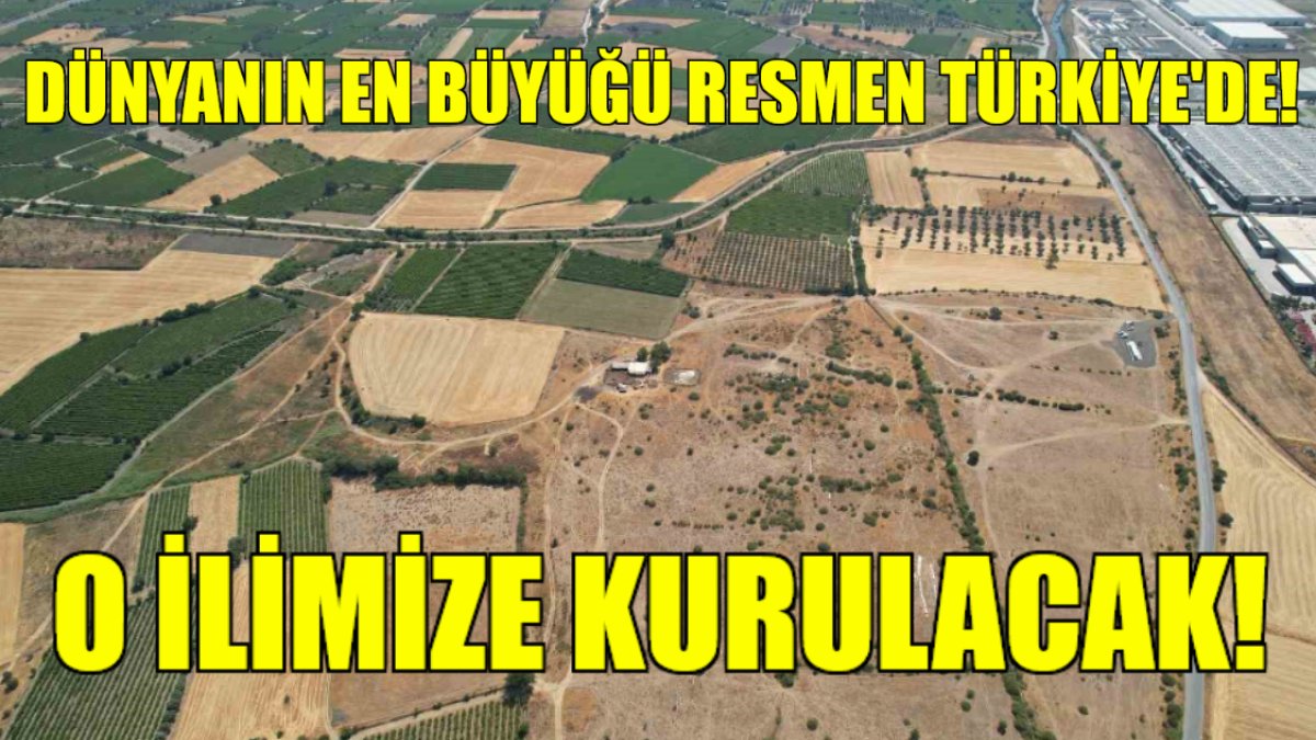 Dünyanın en büyüğü resmen Türkiye'de! O ilimize dev fabrika: On binlerce kişiye ekmek verecek