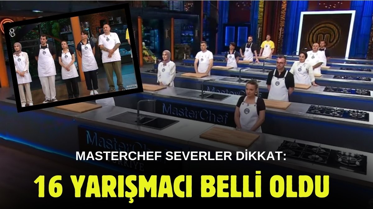 Masterchef'in 16. yarışmacısı belli oldu! MasterChef 2024 ana kadro: O ismi görenler inanamayacak