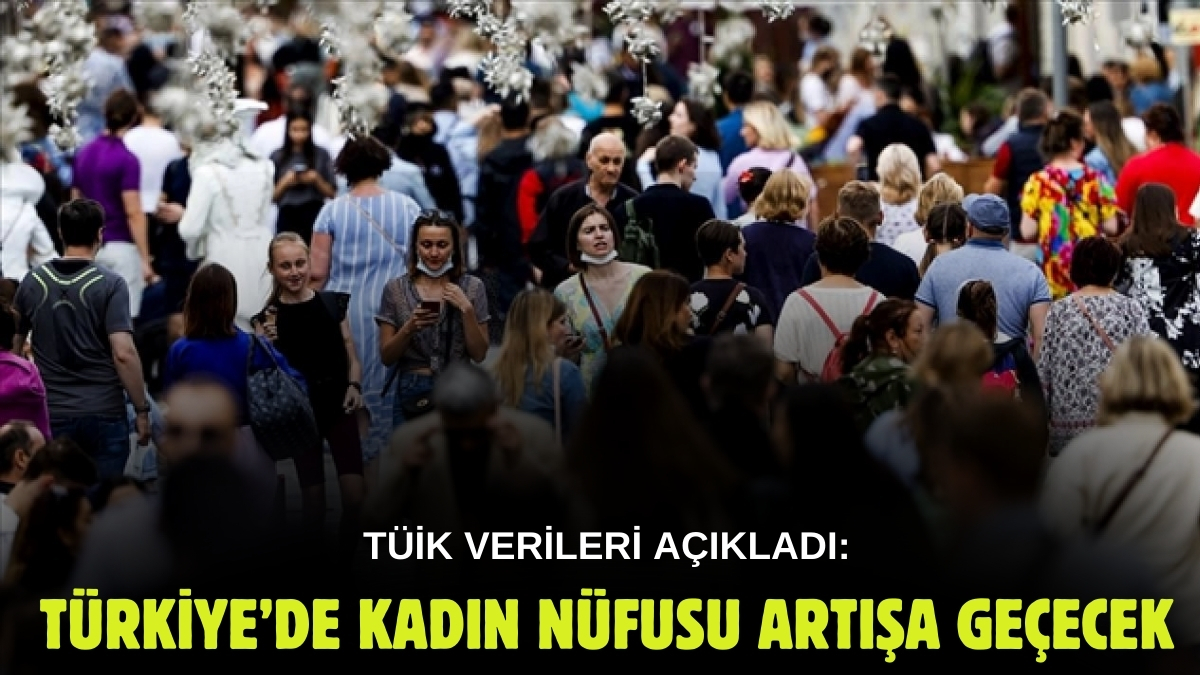 Erkekler kıymete binecek! Türkiye'de kadın nüfusu artıyor: O tarihte erkek nüfusunu geçebilir