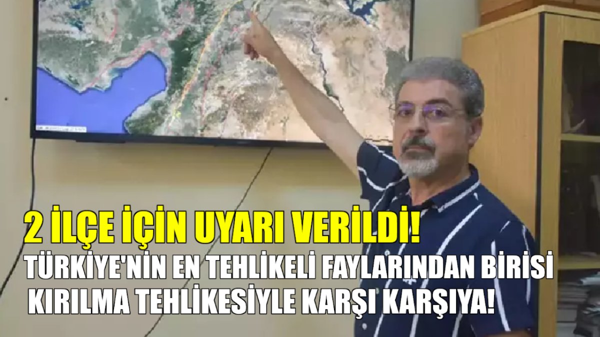 Türkiye'nin en tehlikeli faylarından biri kırılabilir! Uzmanlardan 2 ilçeye uyarı: Her yer dümdüz olur