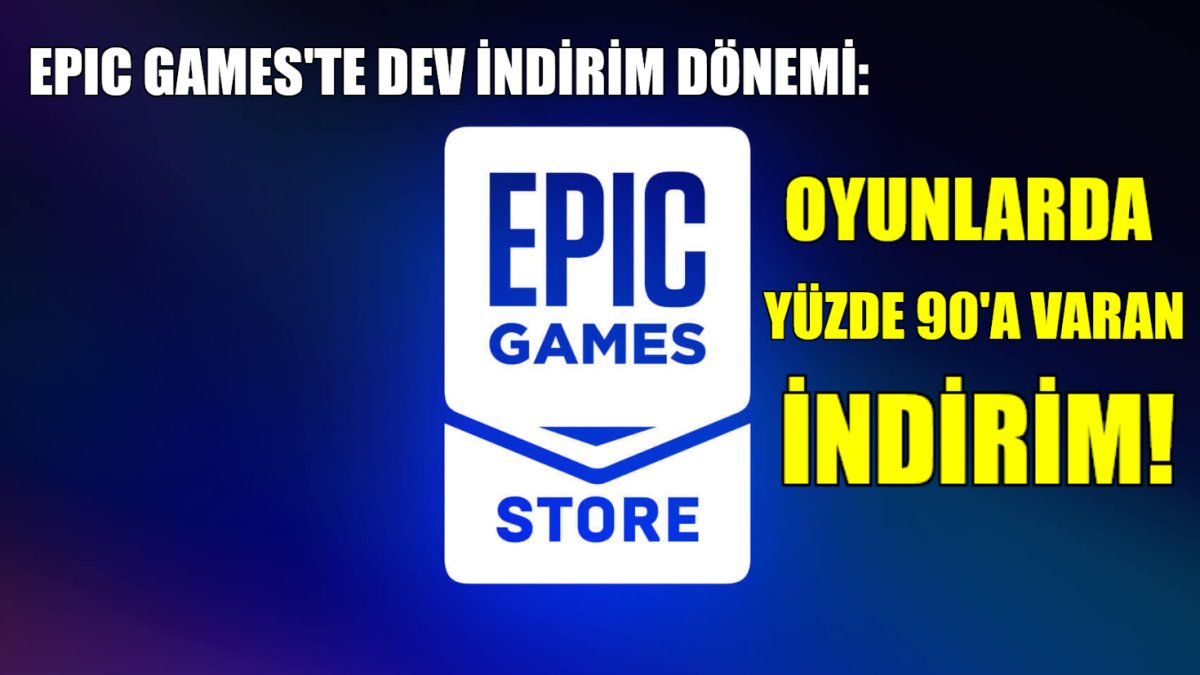 Epic Games yine yaptı yapacağını! Dev indirim dönemi başladı: Yüzde 90'a varan indirimler