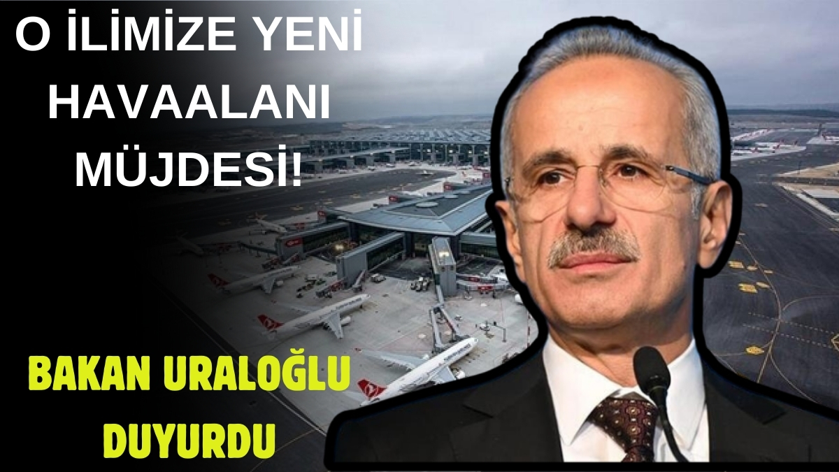 O ilimize havalimanı müjdesi! Binlerce kişiye iş kapısı olacak: Bakan Uraloğlu müjdeyi duyurdu