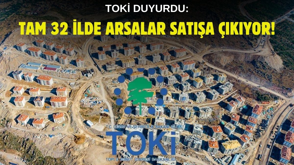 TOKİ duyurdu! 32 ilin başına talih kuşu kondu, 174 arsa satışa çıkıyor: İşte peşinat ve taksit detayları