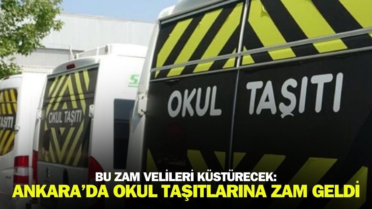 Ankara'da yüzde 40 zam geldi! Çocuğu okula servisle giden velilere kötü haber: İşte güncel tarife