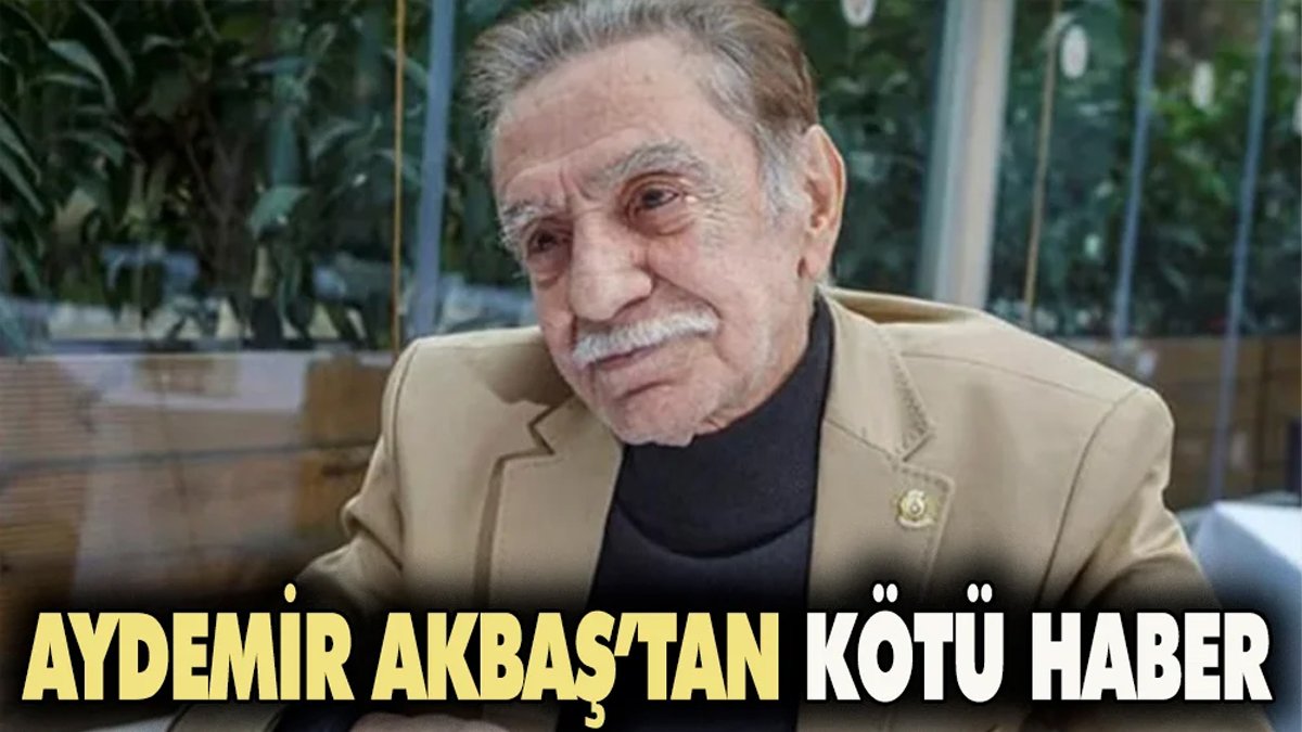 Usta oyuncu Aydemir Akbaş'tan kötü haber! Kanserle mücadele ediyordu: Yoğun bakıma kaldırdı