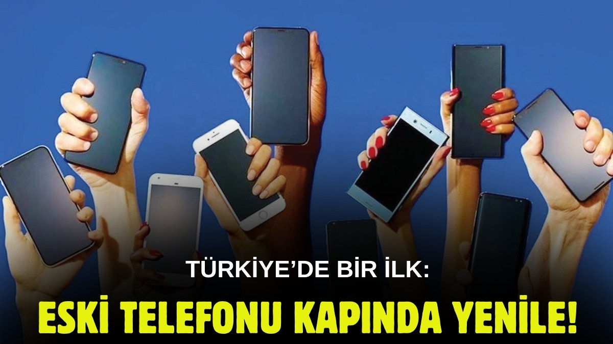 Eski telefonu olan yaşadı! Türkiye'de ilk kez yapılıyor, eskiyi kapında yenile kampanyası: 81 ilde geçerli oluyor