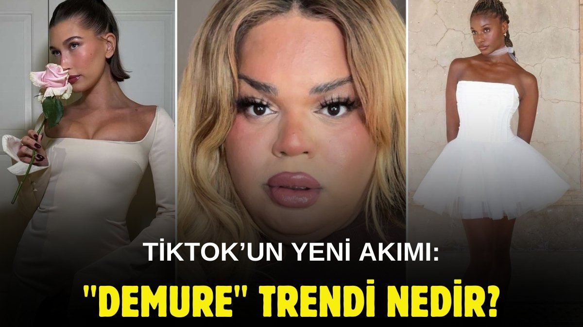 TikTok'tan gelen yeni trend: Demure nedir? Doğal güzelliğin gücü