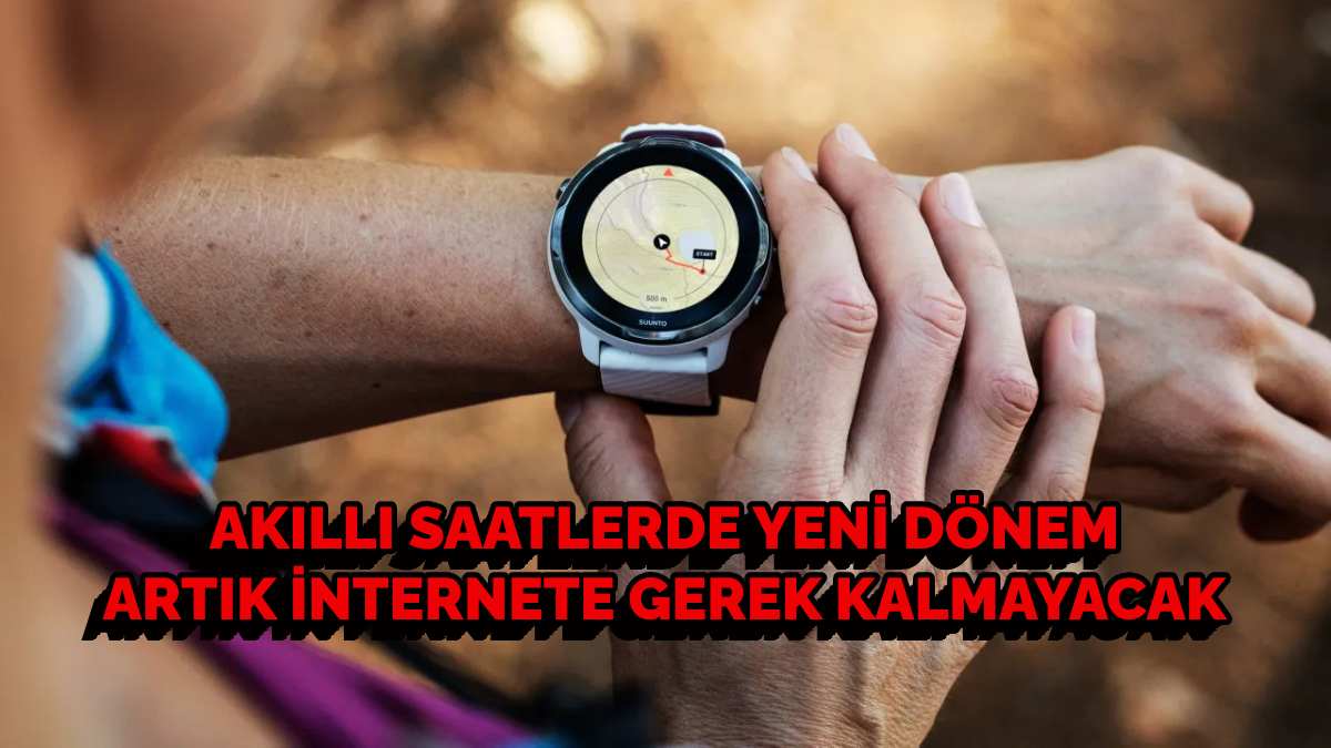 Akıllı saati olanlara güzel haber! Artık internete gerek yok: O uygulama internetsiz de çalışacak