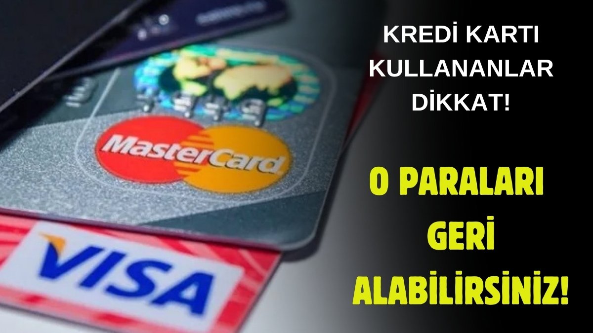 Milyonlarca kart sahibini ilgilendiriyor: Kredi kartı kullananlar o ücreti geri alabilecek!
