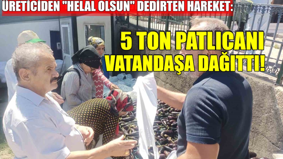 Üretici satamadığı ürünü bedava dağıttı! Pazarda kilosu 40 lira: Duyan evine poşet poşet aldı
