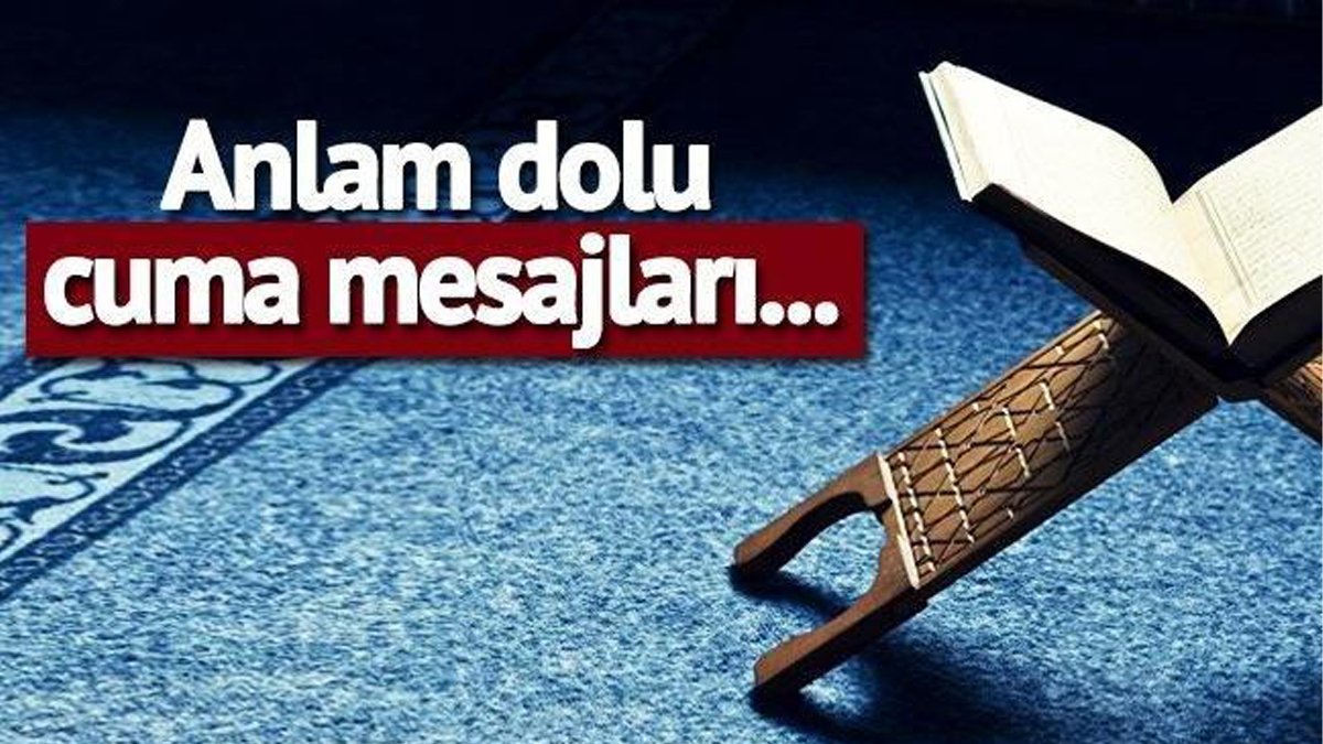 anlamlı en yeni cuma mesajları