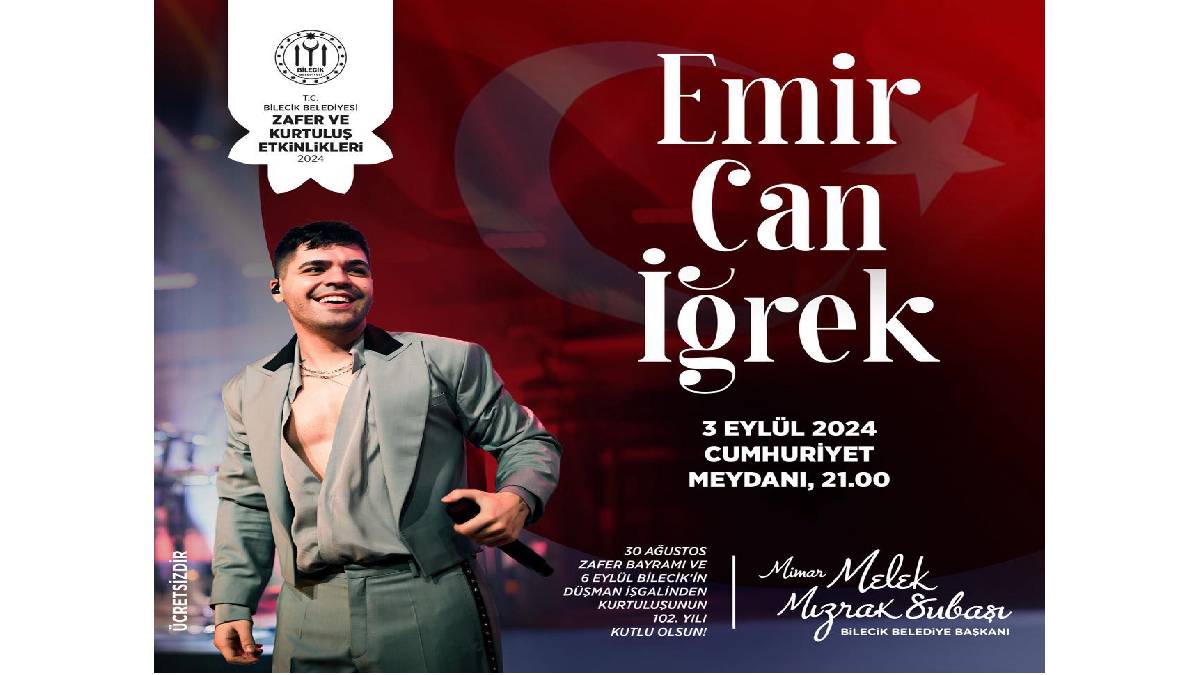 Zafer ve kurtuluş etkinliklerinde Emir Can İğrek Bilecik’te sahne alacak