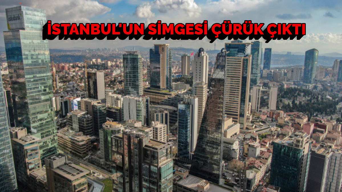 İstanbul'un en meşhur gökdelenleri çürük çıktı! Kentin simgesi dev binalar yıkılıyor