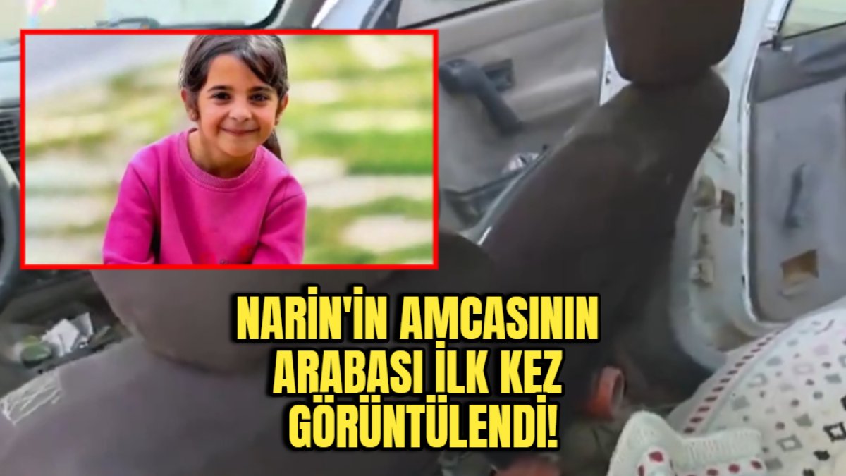 Narin'in DNA'sı amcasının arabasında çıkmıştı! O araba ortaya çıktı
