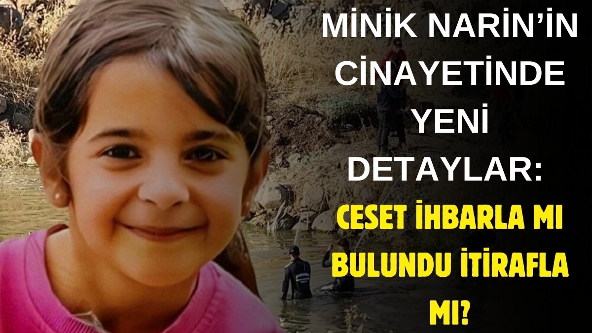Narin'in bedeni günlerce saklanmış: Cinayette kan donduran 15 gün detayı! Ceset ihbarla mı bulundu itirafla mı?