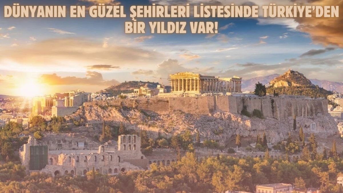 Dünyanın en güzel 50 şehri açıklandı! Ne Antalya, Ne İzmir... Türkiye'den o il de listede yerini aldı