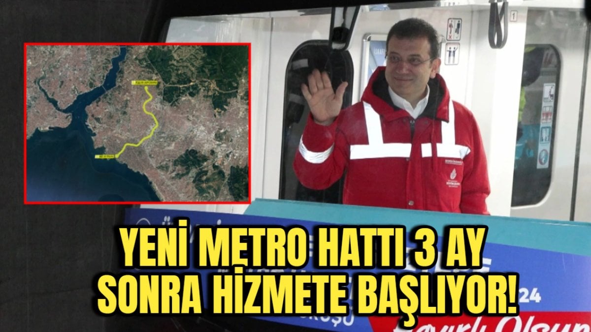 İstanbul'a yeni metro hattı 3 ay sonra hizmete başlıyor: Hayırlı olsun! İşte geçeceği istasyonlar