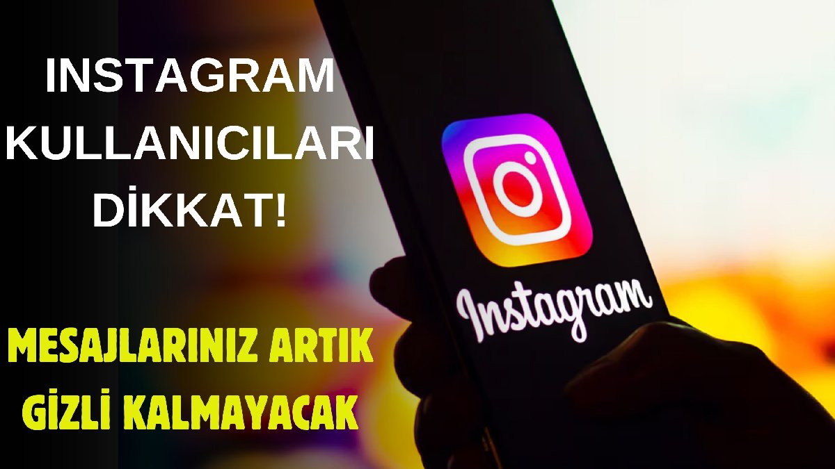 İnstagram mesajları artık gizli kalmayacak! Meta ayarları değiştirdi: 2025'den itibaren uygulama başlıyor