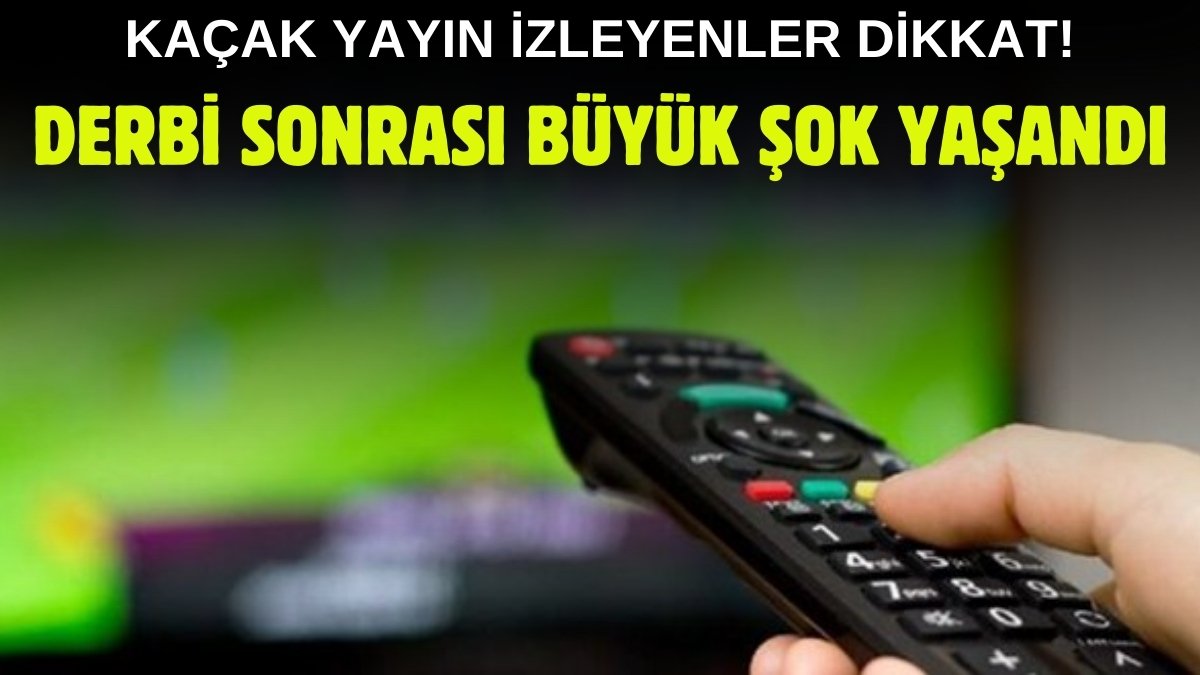 Derbiyi kaçak izleyenlere büyük şok: IP adresleri tespit edildi