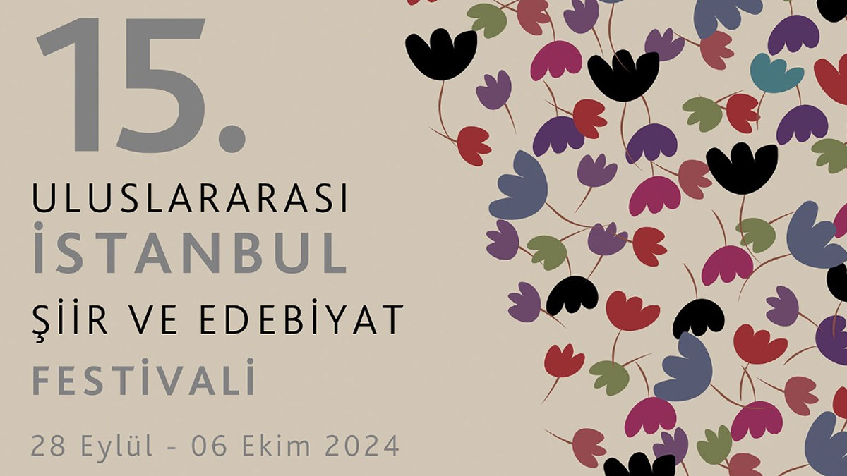 "15. Uluslararası İstanbul Şiir ve Edebiyat Festivali" başlıyor