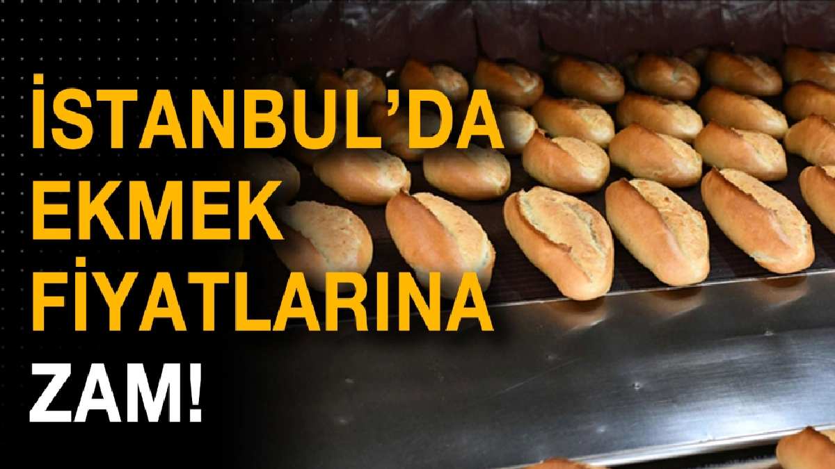 İstanbul'da ekmeğe görülmemiş zam! Fırına giderken iki kere düşüneceksiniz