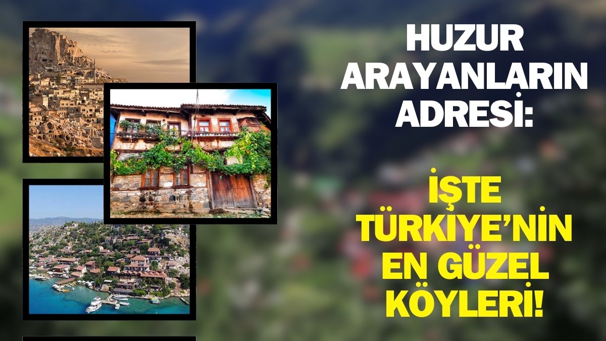 Giden derdini tasasını bırakıp dönüyor! İşte Türkiye'nin en güzel köyleri, şehir hayatına tövbe ettiriyor