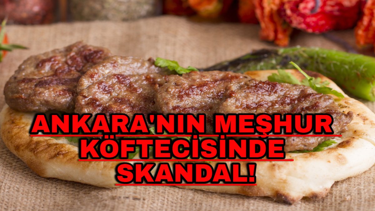 Hileli ürün tespit edilmişti! Ankara'nın meşhur köftecisi isim değiştirmiş: Bir de helal sertifikası verilmiş