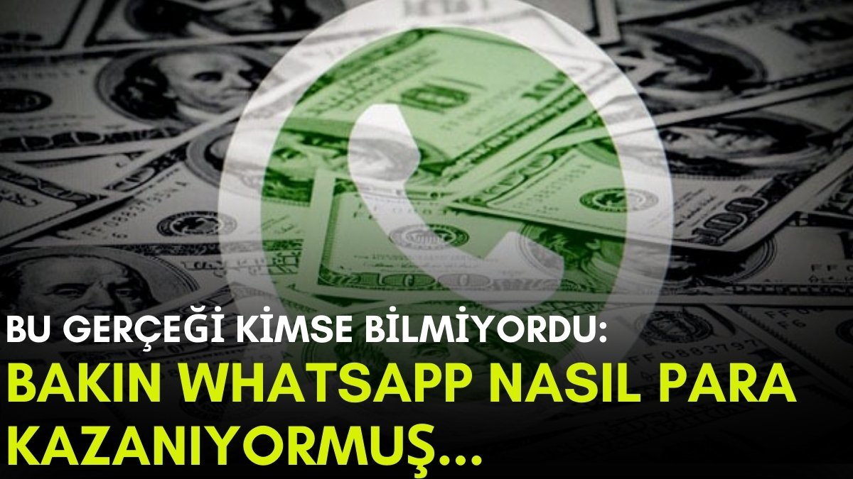 WhatsApp ücretsiz ama nasıl para kazanıyor? Kimsenin bilmediği gerçek ortaya çıktı