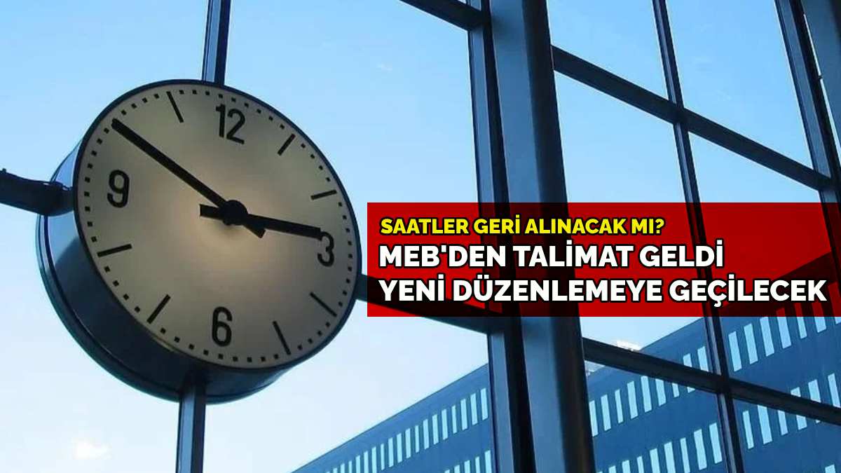 Avrupa kış saatine geçiyor: Türkiye’de saatler geri alınacak mı? MEB'den okullara kış saati talimatı