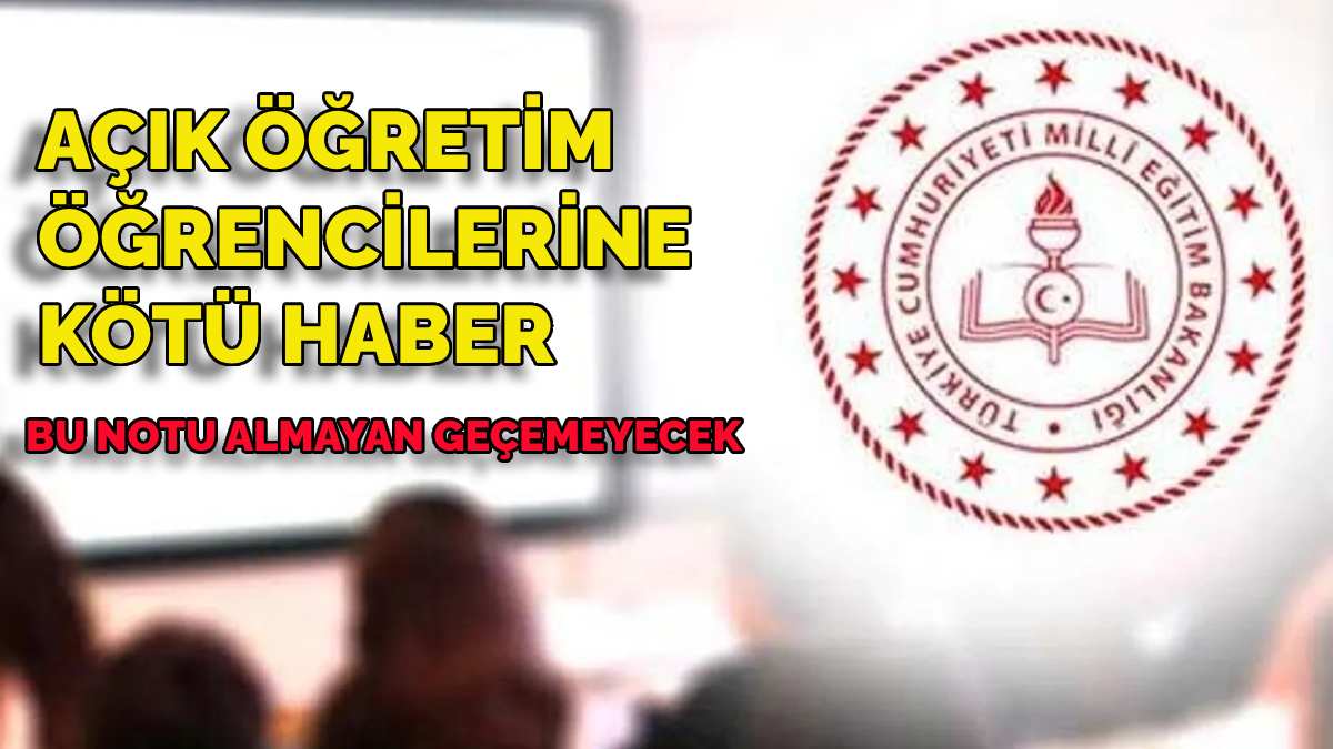 Açık Öğretim Liselerinde okuyanlara kötü haber! Bu notu almayan geçemeyecek: Yeni yönetmelikle değişti