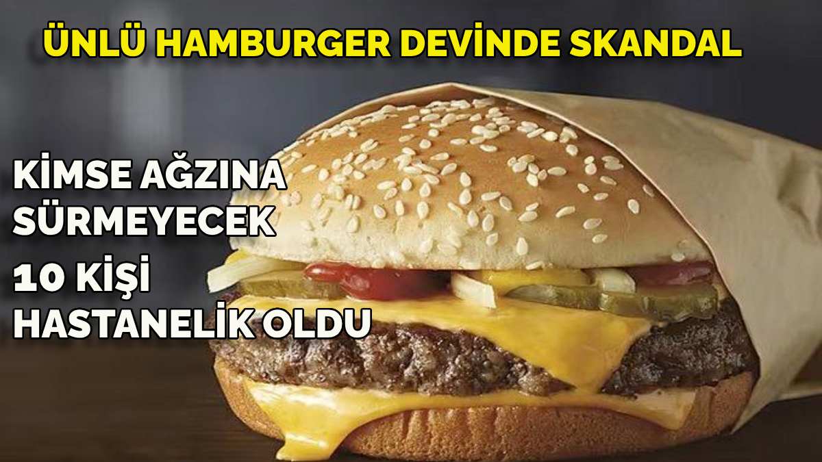 Herkes Köfteci Yusuf'u konuşurken hamburger devi skandala imza attı! 10 kişi zehirlendi: İçinde ne var…