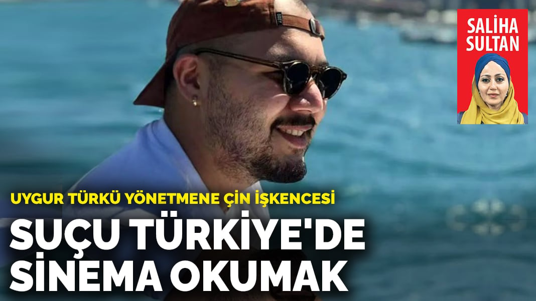 Uygur Türkü yönetmene Çin işkencesi: Suçu Türkiye'de sinema okumak