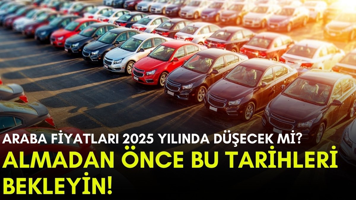 Araba alacaklar pusuya yattı, bu tarihi bekliyor! 2025'te otomobil fiyatları düşecek mi? Araba alınacak en iyi zaman açıklandı