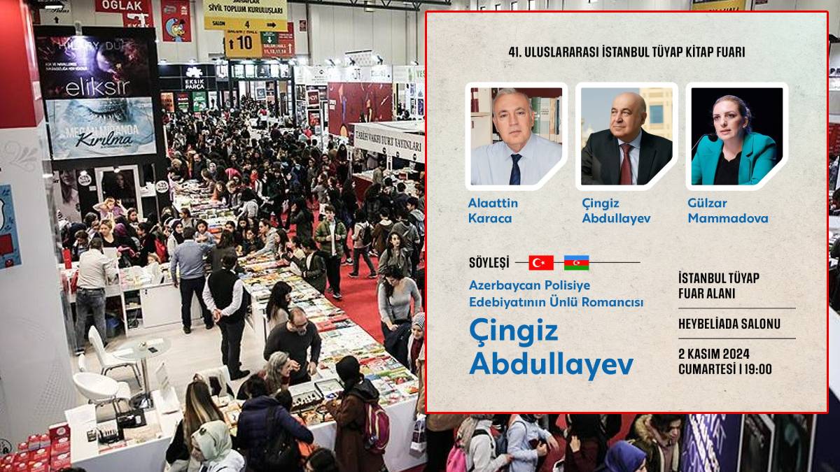 Azerbaycan polisiyesinin ustası İstanbul Kitap Fuarı'na geliyor