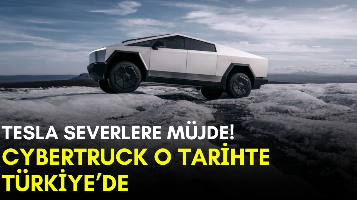 Tesla Cybertruck'a Türkiye yolu göründü! İstanbul ve Ankara'ya geliyor: Tarih ve yerleri belli oldu