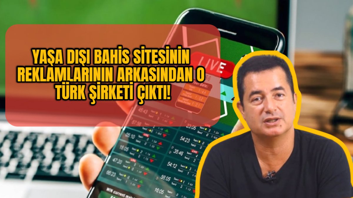 Acun'un başını yakmıştı: Yaşa dışı bahis sitesinin reklamlarının arkasından o Türk şirketi çıktı!