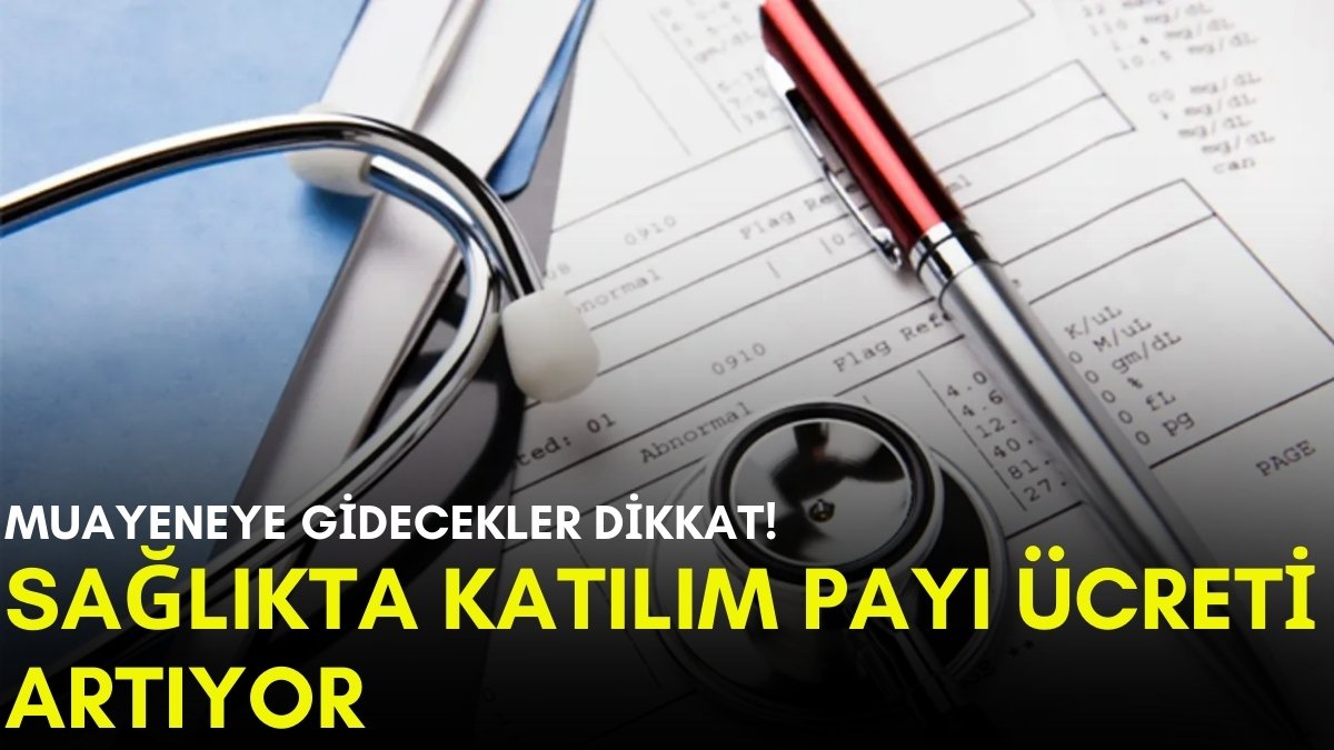 Tüm SGK'lıları ilgilendiriyor: Sağlıkta katılım payı ücreti artıyor