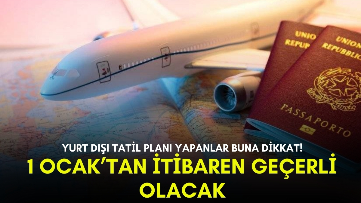 Yurt dışı tatili planlayanlar dikkat! O ülkelere giriş artık kolay olmayacak: 1 Ocak'tan sonra kapılar Türklere kapanıyor