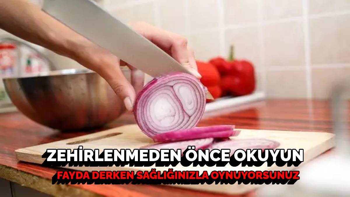 Her yemekte bulunuyor doğru tüketmeyen tehlikeye giriyor! Zehirden hiçbir farkı yok! Soğanı sakın bu şekilde tüketmeyin