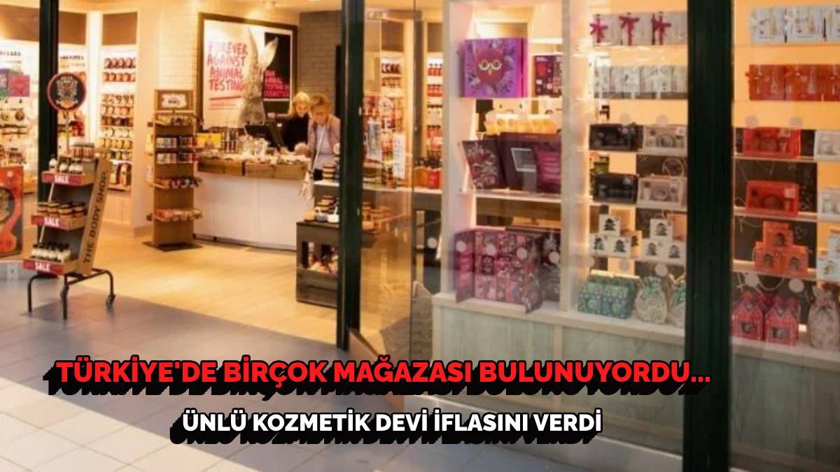 Türkiye'de de birçok mağazası bulunuyordu… Ünlü kozmetik evi iflasını verdi: Sevilen ürünler piyasadan kaldırılacak