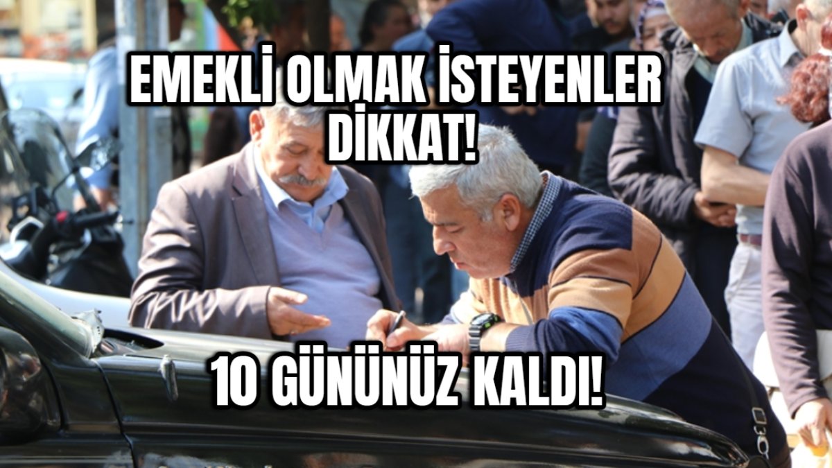 Emekli olmak isteyenler dikkat 10 gününüz kaldı! SGK uzmanından uyarı: Geç kalan daha az maaş alacak