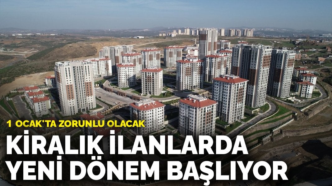 Kiralık ilanlarda yeni dönem başlıyor: 1 Ocak'ta zorunlu olacak